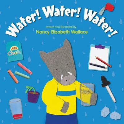 Water! Water! Water! by Wallace, Nancy Elizabeth