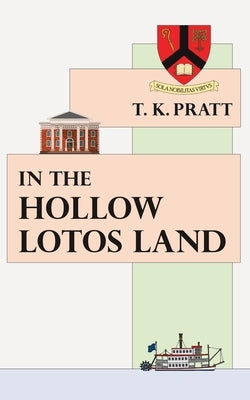 In the Hollow Lotos Land by Pratt, T. K.