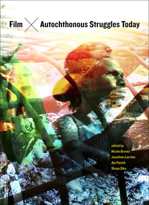 Film X Autochthonous Struggles Today by Brenez, Nicole