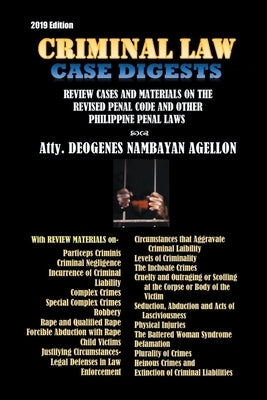 Criminal Law Case Digests: And Review Materials on the Revised Penal Code and Other Philippine Penal Laws (1904-2019) by Nambayan Agellon, Atty Deogenes