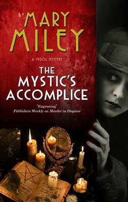 The Mystic's Accomplice by Miley, Mary