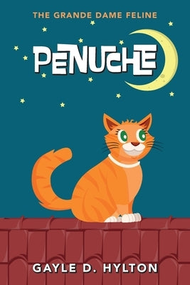 Penuche: The Grande Dame Feline by Hylton, Gayle D.