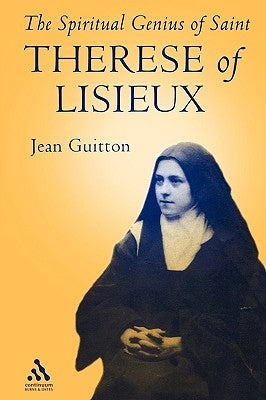 Spiritual Genius of St. Therese of Lisieux by St Therese of Lisieux