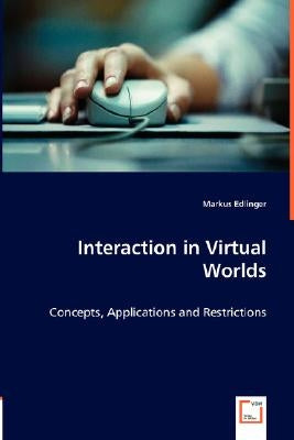 Interaction in Virtual Worlds by Edlinger, Markus