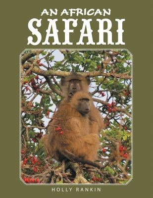 An African Safari by Rankin, Holly