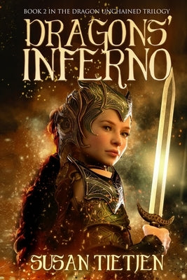 Dragons' Inferno: Book 2 in the Dragon Unchained Trilogy by Tietjen, Susan