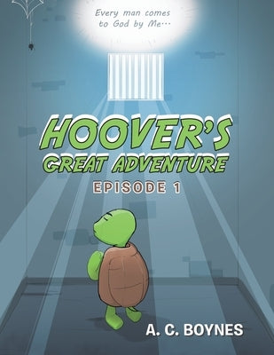 Hoover's Great Adventure: Episode 1 by Boynes, A. C.