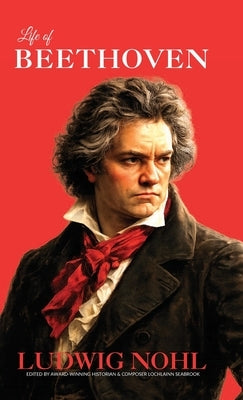 Life of Beethoven by Nohl, Ludwig