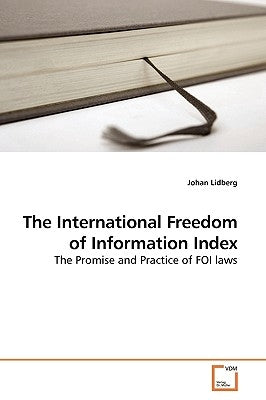 The International Freedom of Information Index by Lidberg, Johan