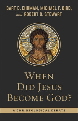When Did Jesus Become God? by Erhman, Bart D.