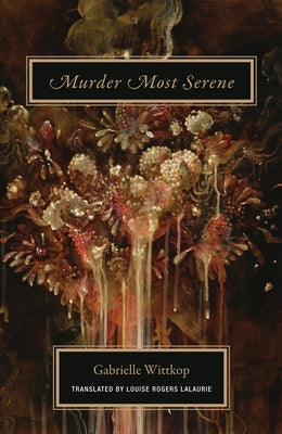 Murder Most Serene by Wittkop, Gabrielle