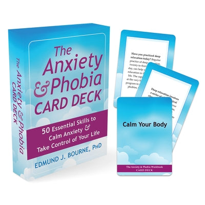 The Anxiety and Phobia Card Deck: 50 Essential Skills to Calm Anxiety and Take Control of Your Life by Bourne, Edmund J.