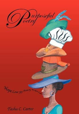 Purposeful Poetry by Carter, Tasha C.