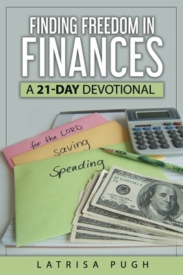 Finding Freedom in Finances: A 21-Day Devotional by Butler, E. Danielle