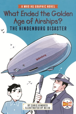 What Ended the Golden Age of Airships?: The Hindenburg Disaster by Kindred, Chris