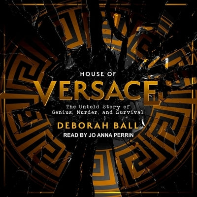 House of Versace: The Untold Story of Genius, Murder, and Survival by Perrin, Jo Anna