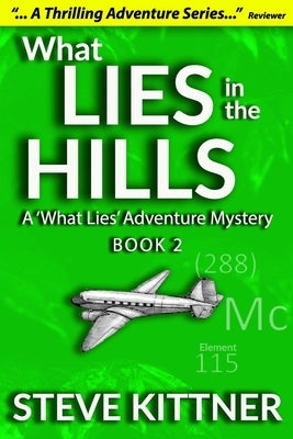 What Lies in the Hills: A West Virginia Adventure Novel by Kittner, Steve