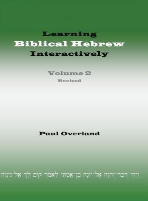 Learning Biblical Hebrew Interactively, 2 (Student Edition, Revised) by Overland, Paul