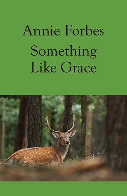 Something Like Grace by Forbes, Annie