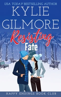Resisting Fate by Gilmore, Kylie