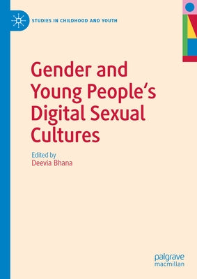 Gender and Young People's Digital Sexual Cultures by Bhana, Deevia