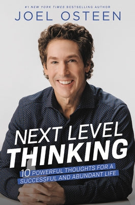 Next Level Thinking: 10 Powerful Thoughts for a Successful and Abundant Life by Osteen, Joel