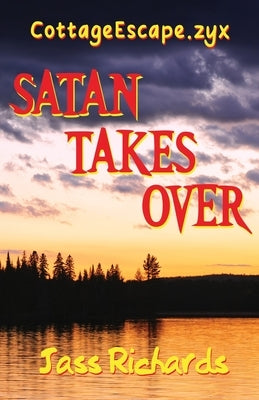 CottageEscape.zyx: Satan Takes Over by Richards, Jass