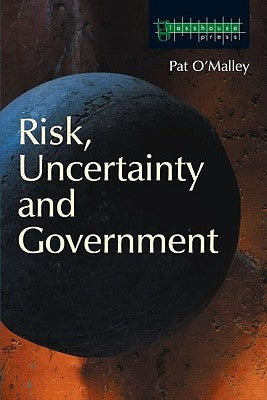 Risk, Uncertainty and Government by O'Malley, Pat