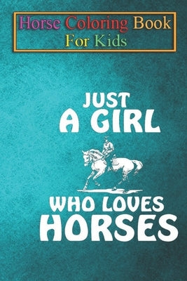 Horse Coloring Book For Kids: Equestrian Girl loves Horses Horse Riding Gift Animal Coloring Book - For Kids Aged 3-8 (Fun Activities Books) by K. R., Jenny