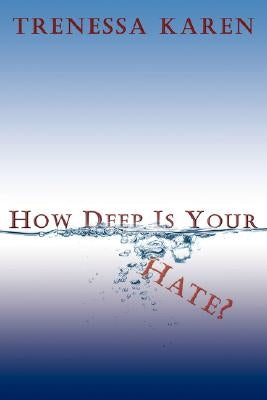 How Deep Is Your Hate? by Karen, Trenessa