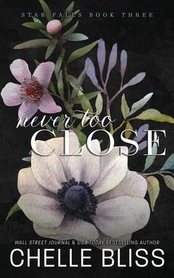 Never Too Close: Discreet Edition by Bliss, Chelle