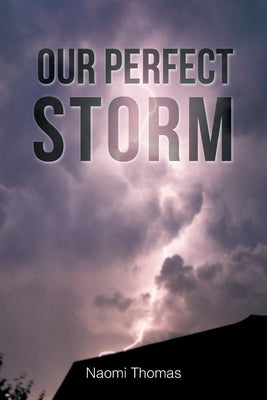 Our Perfect Storm by Thomas, Naomi