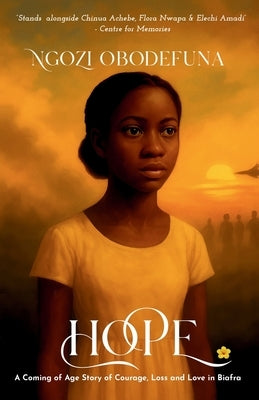 Hope: A Coming of Age Story of Courage, Loss, and Love in Biafra by Obodefuna, Ngozi