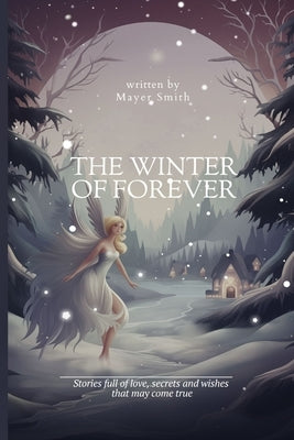 The Winter of Forever by Smith, Mayer