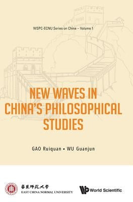 New Waves in China's Philosophical Studies by Gao Ruiquan