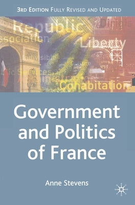 Government and Politics of France by Stevens, Anne H.