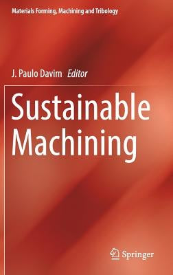 Sustainable Machining by Davim, J. Paulo