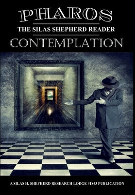 Pharos V: Contemplation by Silas H Shepherd Research Lodge #1843