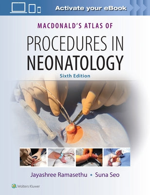 Macdonald's Atlas of Procedures in Neonatology by Ramasethu, Jayashree