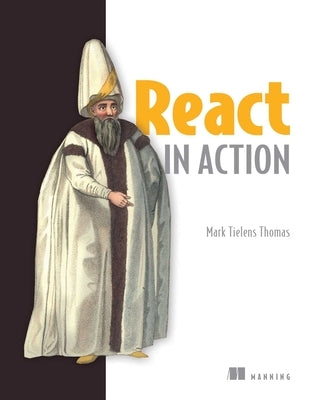 React in Action by Thomas, Mark Tielens