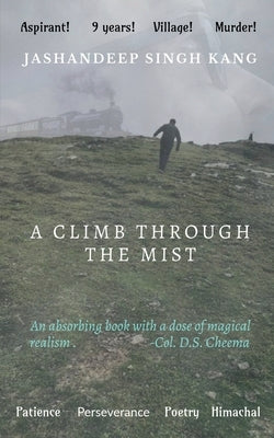 A Climb Through the Mist by Kang, Jashandeep