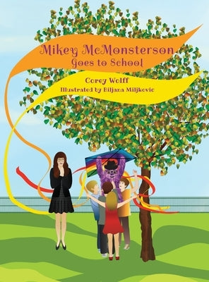 Mikey McMonsterson Goes to School by Wolff, Corey