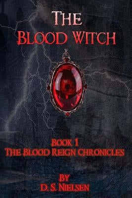 The Blood Witch by Nielsen, D. S.