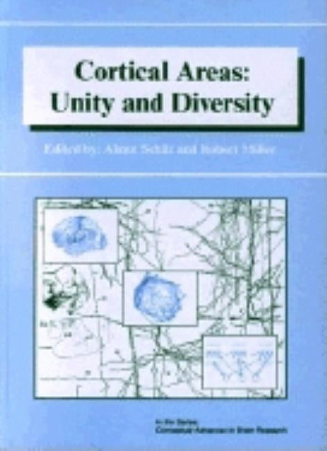 Cortical Areas: Unity and Diversity by Schuez, Almut
