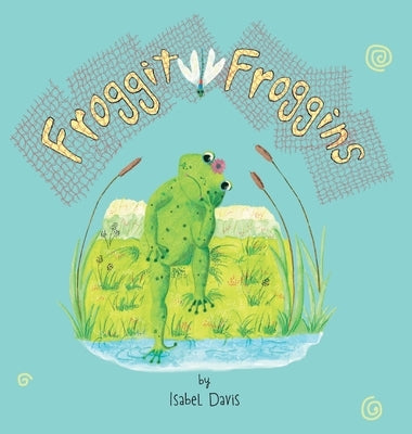 Froggit Froggins by Davis, Isabel