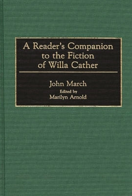 A Reader's Companion to the Fiction of Willa Cather by March, John