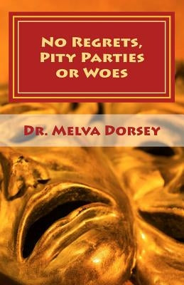 No Regrets, Pity Parties or Woes: An Encounter with Hepatitis C. by Dorsey, Melva