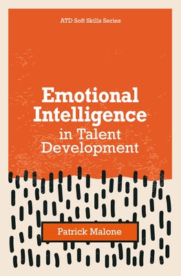 Emotional Intelligence in Talent Development by Malone, Patrick