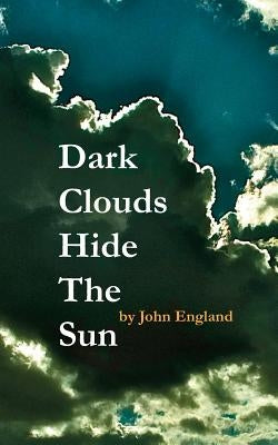 Dark Clouds Hide The Sun by England, John