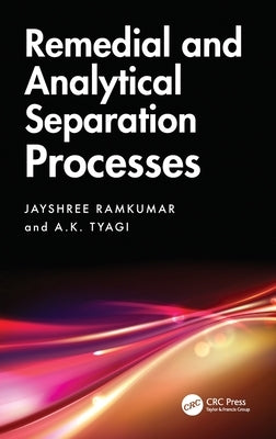 Remedial and Analytical Separation Processes by Ramkumar, Jayshree